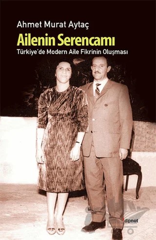 Ailenin Serancamı – Ahmet Murat Aytaç – Dipnot Yayınları kitap kapağı