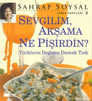 Sevgilim, Akşama Ne Pişirdin? – Sahrap Soysal – Doğan Kitap kitap kapağı