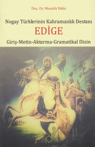 Nogay Türklerinin Kahramanlık Destanı Edige – Mustfa Yıldız – Kömen Yayınları kitap kapağı