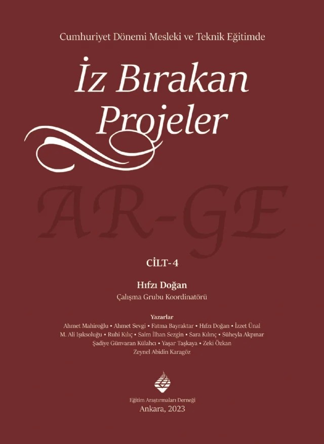 Cumhuriyet Döneminde Mesleki ve Teknik Eğitimde İZ BIRAKAN PROJELER Cilt-4 – Ahmet Mahiroğlu, Ahmet Sevgi, Fatma Bayraktar, Hıfzı Doğan, İzzet Ünal, M. Ali Işıksoluğu, Ruhi Kılıç, Saim İlhan Sezgin, Sara Kıhnç, Süheyla Akpınar, Şadiye Günvaran Külahçı, Yaşar Taşkaya, Zeki Özkan, Zeynel Abidin Karagöz – Eğitim Araştırmaları Derneği Yayınları kitap kapağı