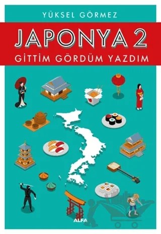 Japonya 2 – Yüksel Görmez – Alfa Yayınları kitap kapağı
