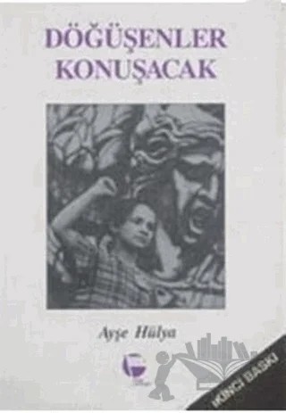 Döğüşenler Konuşacak – Ayşe Hülya – Belge Yayınları kitap kapağı