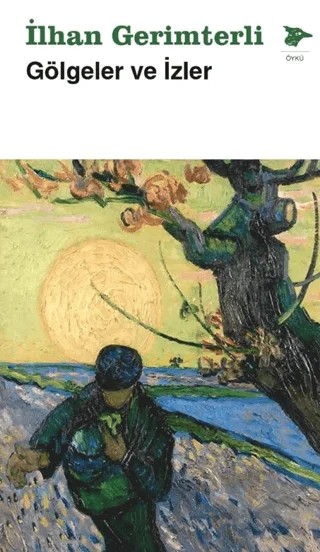 Gölgeler ve İzler – ilhan Gerimterli – Alakarga Sanat Yayınları kitap kapağı