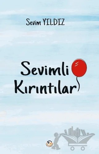Sevimli Kırıntılar – Sevim Yıldız – Tunç Yayıncılık kitap kapağı