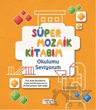 Süper Mozaik Kitabım - Okulumu Seviyorum – Asena Meriç – Yediveren Çocuk kitap kapağı