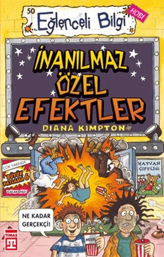 İnanılmaz Özel Efektler Eğlenceli Bilgi - 50 – Diana Kimpton – Timaş Yayınları kitap kapağı