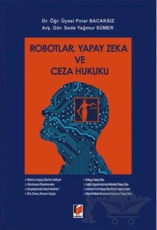 Robotlar, Yapay Zeka ve Ceza Hukuku – Pınar Bacaksız, Seda Yağmur Sümer – Adalet Yayınevi kitap kapağı