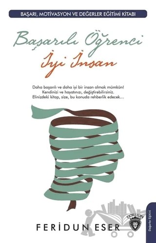 Başarılı Öğrenci İyi İnsan – Feridun Eser – Dorlion Yayınları kitap kapağı
