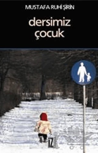 Dersimiz Çocuk – Mustafa Ruhi Şirin – İz Yayıncılık kitap kapağı