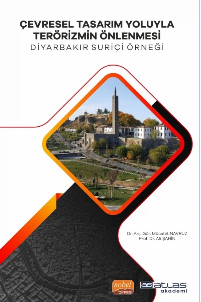 Çevresel Tasarım Yoluyla Terörizmin Önlenmesi Diyarabakır Suriçi Örneği – Mücahit Navruz, Ali Şahin – Atlas Akademi kitap kapağı