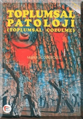 Toplumsal Patoloji – Mustafa Coşturoğlu – Pelikan Tıp Teknik Yayıncılık kitap kapağı