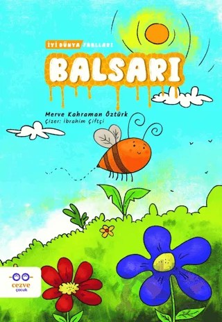 Balsarı - İyi Dünya Fablları – Merve Kahraman Öztürk – Cezve Çocuk kitap kapağı