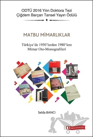 Matbu Mimarlıklar – Selda Bancı – ODTÜ Geliştirme Vakfı Yayıncılık kitap kapağı