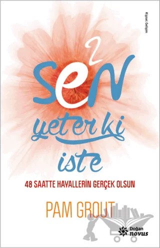 E2 - Sen Yeter ki İste – Pam Grout – Doğan Novus kitap kapağı