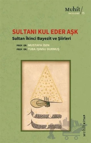 Sultanı Kul Eder Aşk – Mustafa İsen, Tuba Işınsu Durmuş – Muhit Kitap kitap kapağı