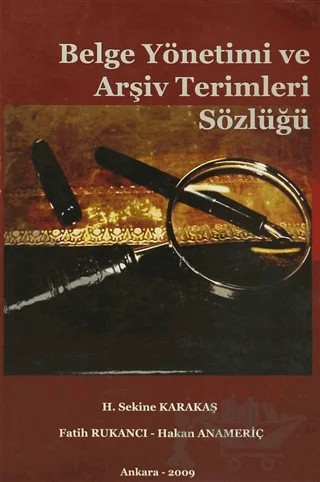 Belge Yönetimi ve Arşiv Terimleri Sözlüğü – Fatih Rukancı, Hakan Anameriç, H. Sekine Karakaş – Devlet Arşivleri Genel Müdürlüğü kitap kapağı