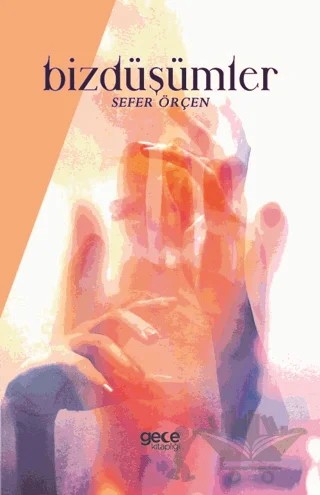 Bizdüşümler – Sefer Örçen – Gece Kitaplığı kitap kapağı