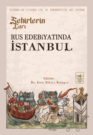 Şehirlerin Çarı - Rus Edebiyatında İstanbul – Kolektif – İstanbul Fetih Cemiyeti Yayınları kitap kapağı