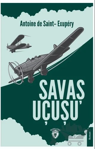 Savaş Uçuşu – Antoine de Saint-Exupery – Dorlion Yayınları kitap kapağı