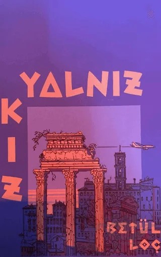 Yalnız Kız – Betül Loç – Orionebula Yayınevi kitap kapağı