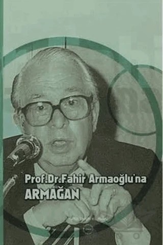 Prof. Dr. Fahir Armaoğlu’na Armağan – Kolektif – Türk Tarih Kurumu Yayınları kitap kapağı