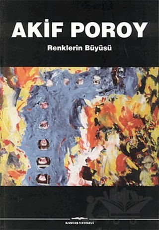 Renklerin Büyüsü – Akif Poroy – Kastaş Yayınları kitap kapağı