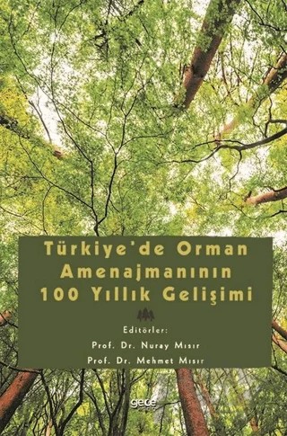 Türkiye’de Orman Amenajmanının 100 Yıllık Gelişimi – Mehmet Mısır, Nuray Mısır – Gece Kitaplığı kitap kapağı