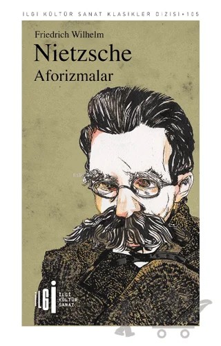 Aforizmalar – Friedrich Wilhelm Nietzsche – İlgi Kültür Sanat Yayınları kitap kapağı
