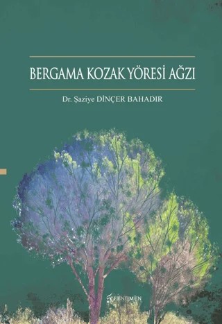 Bergama Kozak Yöresi Ağzı – Şaziye Dinçer Bahadır – Fenomen Yayıncılık kitap kapağı