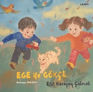 Ege ile Gökçe – Elif Kocaçay Çakmak – Lando Yayınları kitap kapağı
