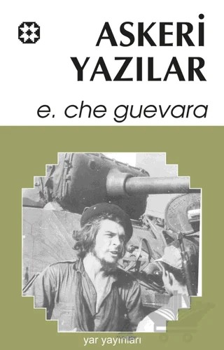 Askeri Yazılar – Ernesto Che Guevara – Yar Yayınları kitap kapağı