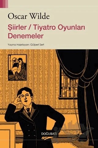 Şiirler / Tiyatro Oyunları Denemeler – Oscar Wılde – Doğu Batı Yayınları kitap kapağı