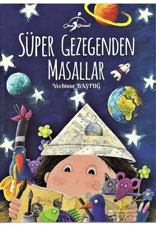 Süper Gezegenden Masallar – Vechinur Baştuğ – Çocuk Gezegeni kitap kapağı
