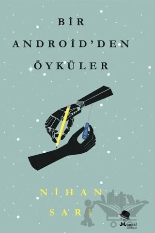 Bir Android’den Öyküler – Nihan Sarı – MonoKL Yayınları kitap kapağı
