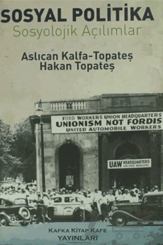 Sosyal Politika – Aslıcan Kalfa Topateş, Hakan Topateş – Kafka Kitap Kafe Yayınları kitap kapağı