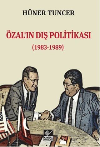 Özal'ın Dış Politikası (1983-1989) – Hüner Tuncer – Kaynak Yayınları kitap kapağı