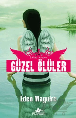 Arizona- Güzel Ölüler Serisi 2. Kitap – Eden Maguire – Pegasus Yayınları kitap kapağı