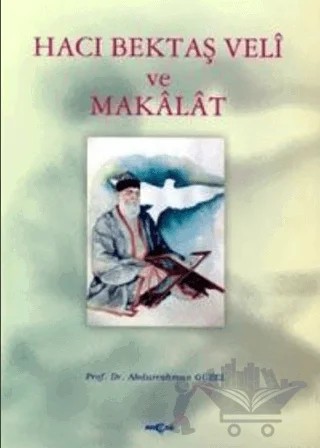 Hacı Bektaş Veli ve Makalat – Abdurrahman Güzel – Akçağ Yayınları kitap kapağı