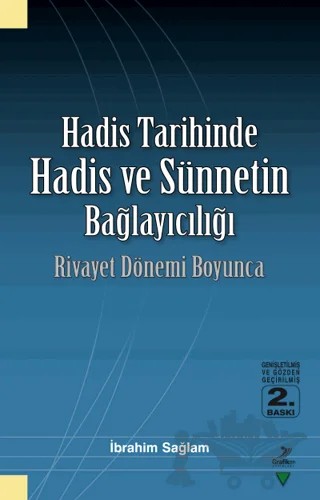 Hadis Tarihinde Hadis ve Sünnetin Bağlayıcılığı – İbrahim Sağlam – Grafiker Yayınları kitap kapağı