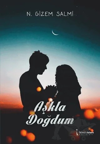 Aşkla Doğdum – N. Gizem Salmi – İkinci Adam Yayınları kitap kapağı
