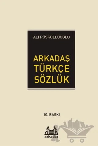 Arkadaş Türkçe Sözlük – Ali Püsküllüoğlu – Arkadaş Yayınları kitap kapağı