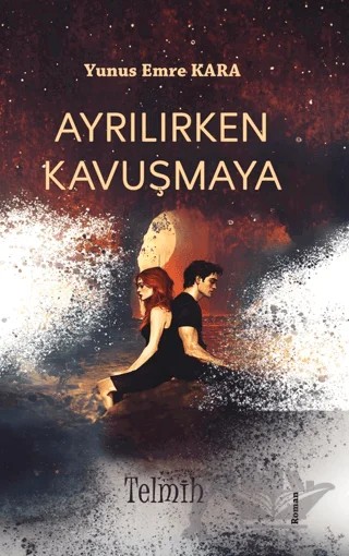 Ayrılırken Kavuşmaya – Yunus Emre Kara – Telmih Kitap kitap kapağı