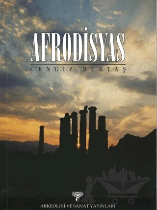 Afrodisyas – Cengiz Bektaş – Arkeoloji ve Sanat Yayınları kitap kapağı