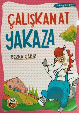 Çalışkan At Yakaza – Berra Çakır – Pera Basım Yayıncılık kitap kapağı