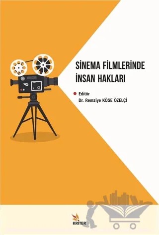 Sinema Filmlerinde İnsan Hakları – Remziye Köse Özelçi – Kriter Yayınları kitap kapağı