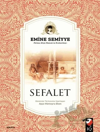 Sefalet – Emine Semiyye – IQ Kültür Sanat Yayıncılık kitap kapağı