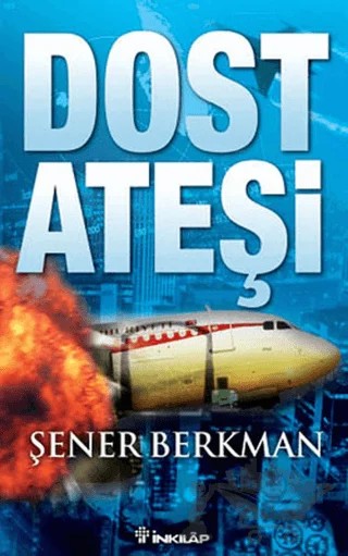 Dost Ateşi – Şener Berkman – İnkılap Kitabevi kitap kapağı