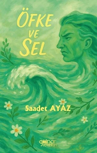 Öfke ve Sel – Saadet Ayaz – Gülnar Yayınları kitap kapağı