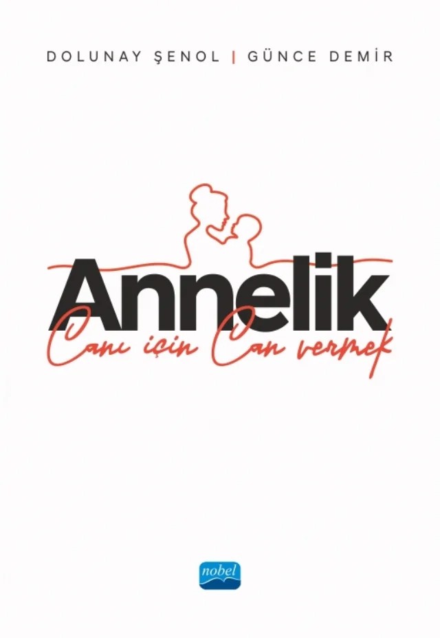ANNELİK - Canı İçin Can Vermek – Dolunay Şenol, Günce Demir – Nobel Akademik Yayıncılık kitap kapağı