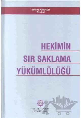 Hekimin Sır Saklama Yükümlülüğü – Sinem Karasu – Vedat Kitapçılık kitap kapağı